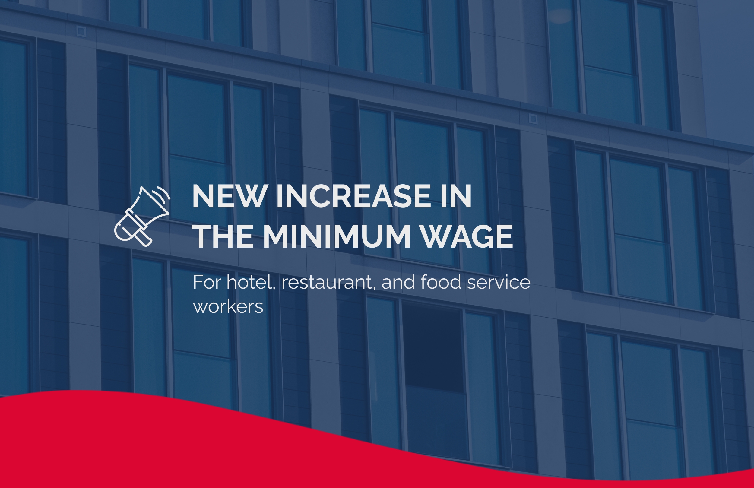 New Increase in the Minimum Wage for Hotel, Restaurant, and Food Service Workers