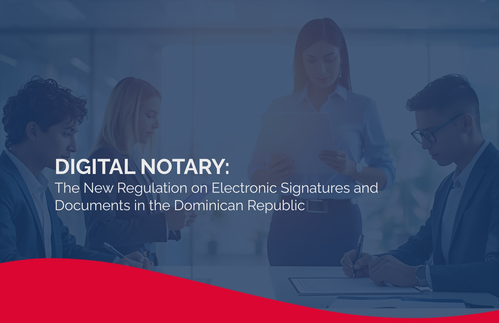 Digital Notary: The New Regulation on Electronic Signatures and Documents in the Dominican Republic
