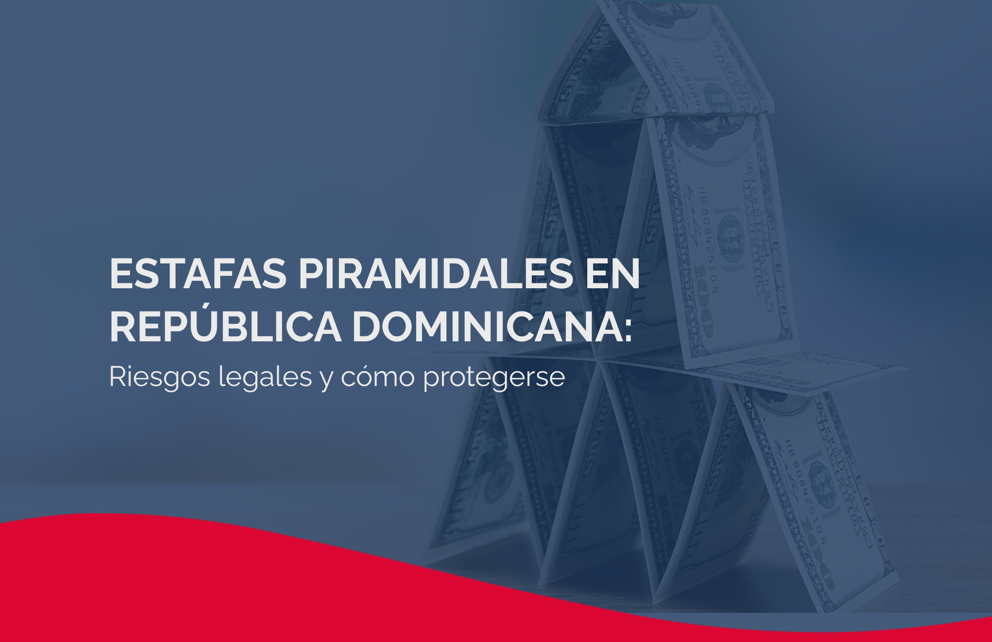 Estafas Piramidales en República Dominicana: Riesgos Legales y Cómo Protegerse