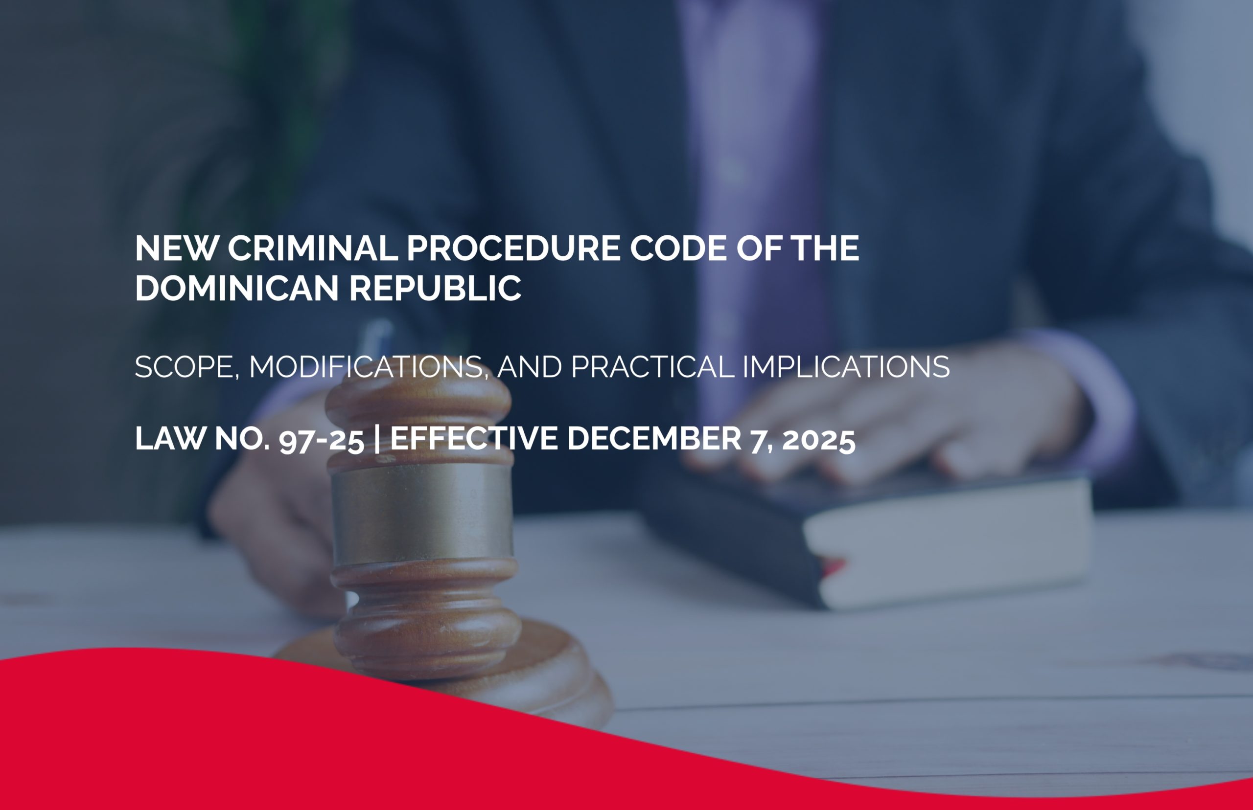 New Criminal Procedure Code of the Dominican Republic  Scope, Modifications, and Practical Implications