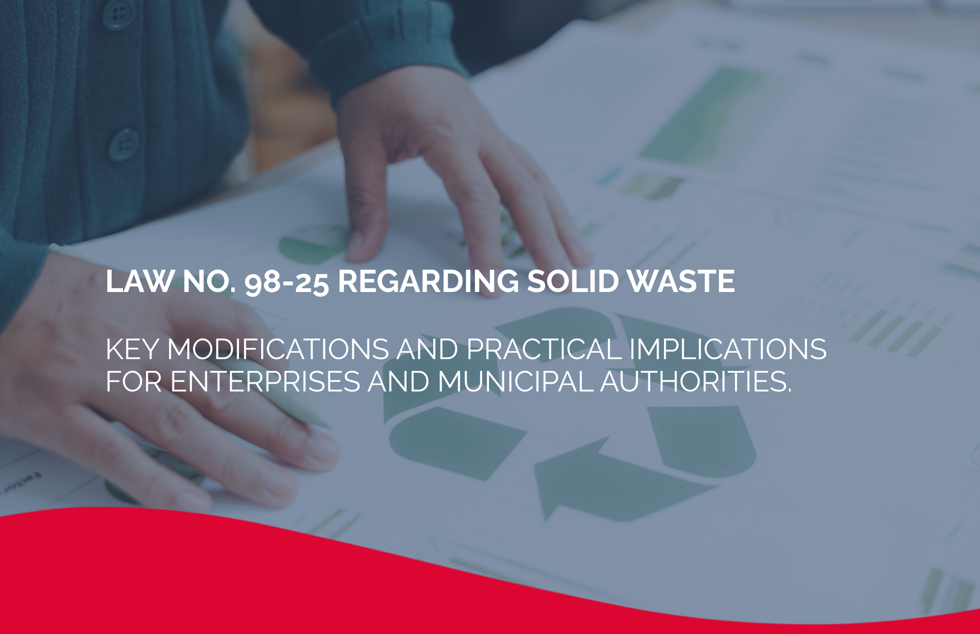 Law No. 98-25 Regarding Solid Waste  Key modifications and practical implications for enterprises and municipal authorities.