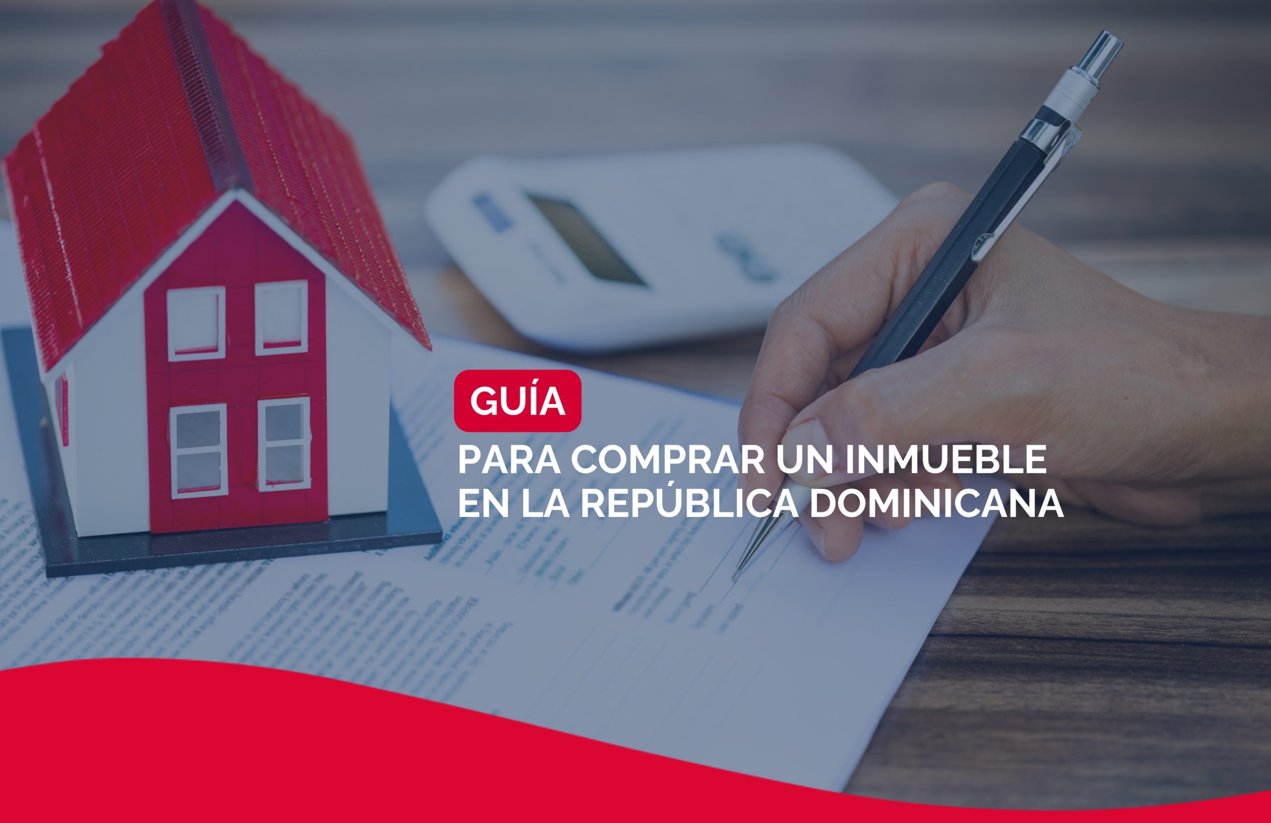 GUÍA PARA COMPRAR UN INMUEBLE EN LA REPÚBLICA DOMINICANA