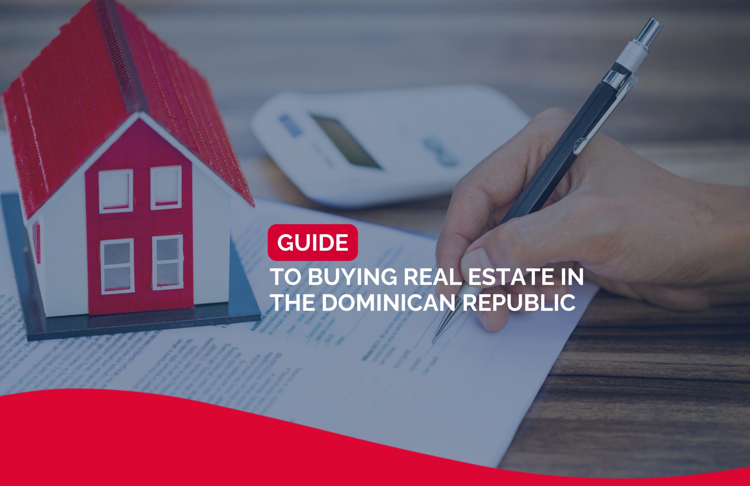 GUIDE TO BUYING REAL ESTATE IN THE DOMINICAN REPUBLIC
