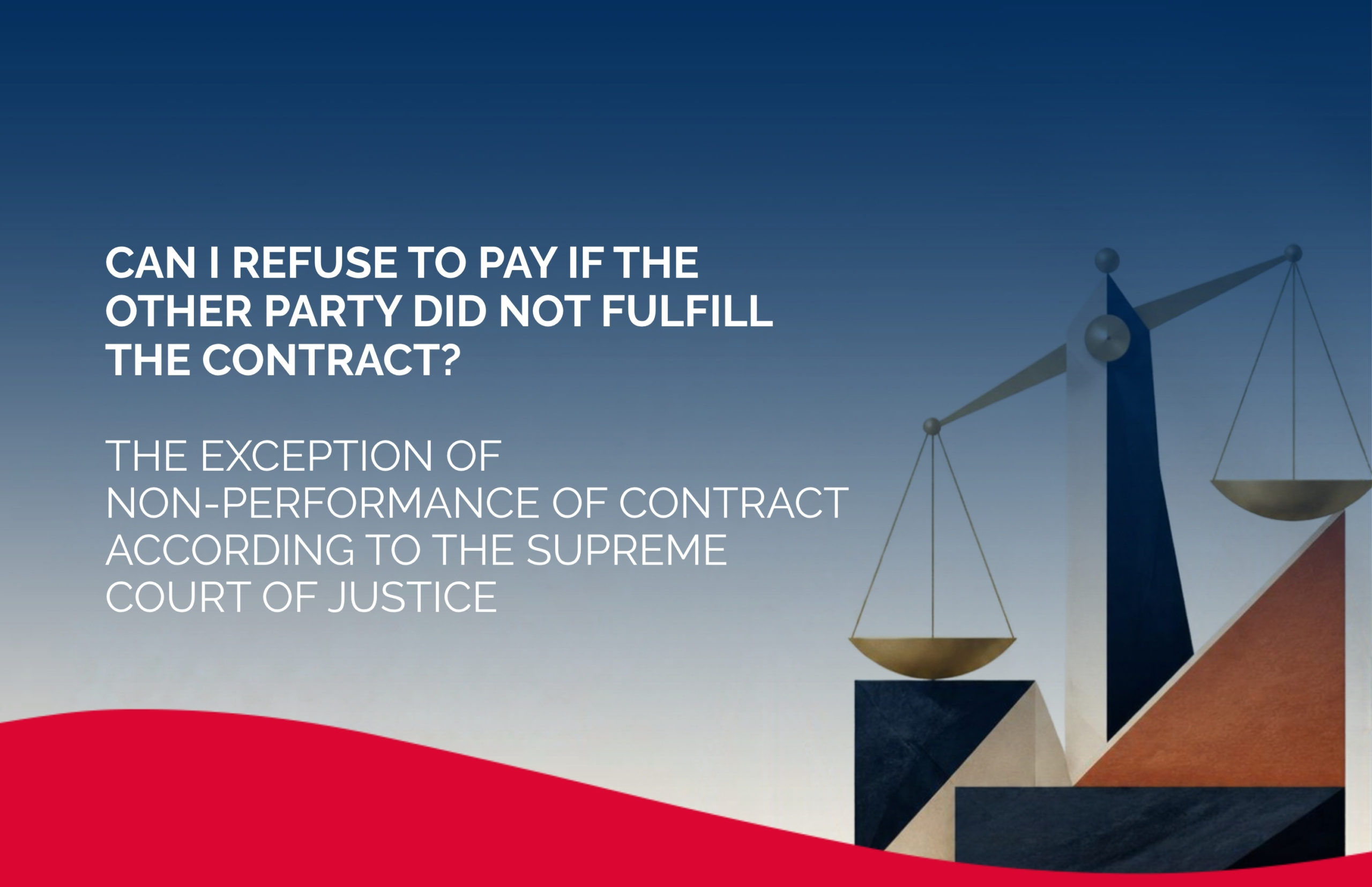 Can I refuse to pay if the  other party did not fulfill  the contract?   The exception of  non-performance of contract  according to the Supreme  Court of Justice